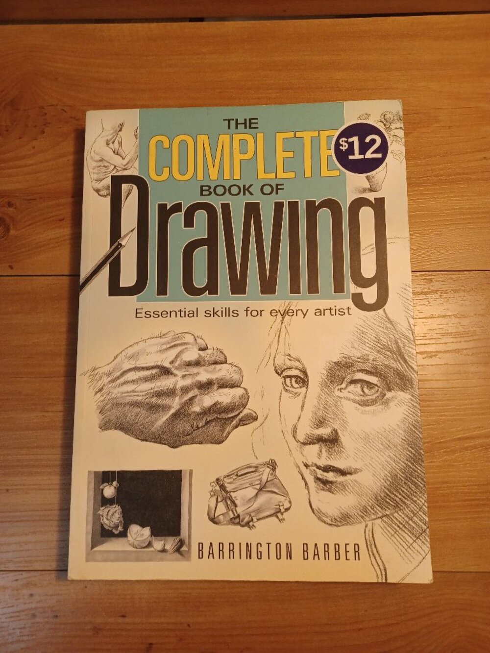 The complete Book Of Drawing: Essential Skills For Ever Artist